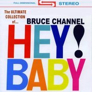 Bruce Channel - Hey Baby (The Ultimate Collection) (2011)