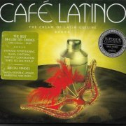 VA - Café Latino - The Cream Of Latin Cuisine [2CD] (2006)