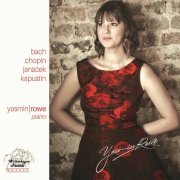 Yasmin Rowe - Bach, Chopin, Janáček & Kapustin: Piano Works (2016) [Hi-Res]