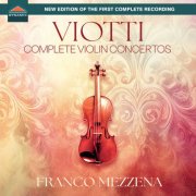 Franco Mezzena, Luciano Borin, Viotti Chamber Orchestra, Symphonia Perusina, Orchestra da Camera Milano Classica - Viotti: Violin Concertos (Complete) (2025)