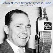 VA - Johnny Mercer Favourite Lyrics & Music (All Tracks Remastered) (2022)