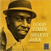 Shakey Jake - Good Times (1960)