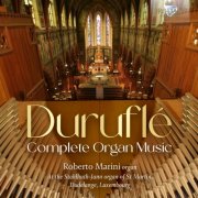 Roberto Marini - Duruflé: Complete Organ Music (2025) Hi-Res