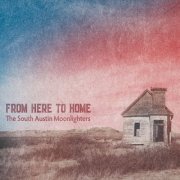 The South Austin Moonlighters - From Here To Home (2023)