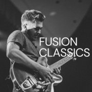 VA - Fusion Classics (2024)