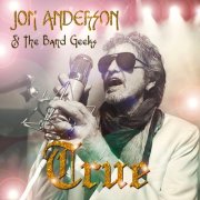 Jon Anderson & The Band Geeks - True (2024) [E-AC-3 JOC Dolby Atmos]