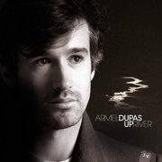 Armel Dupas - Upriver (2015) Hi Res