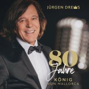 Jürgen Drews - 80 Jahre König von Mallorca (2025) Hi-Res