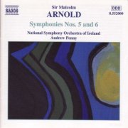 Ireland National Symphony Orchestra, Andrew Penny - Arnold: Symphonies Nos. 5 & 6 (2001)
