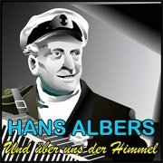 Hans Albers - Und über uns der Himmel (2020)