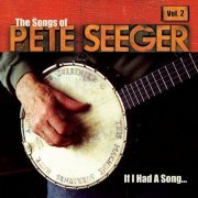 VA - If I Had A Song: The Songs Of Pete Seeger, Vol. 2 (2001)