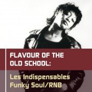 VA - Les Indispensables Funky Soul/RNB: Flavour Of The Old School (2007)