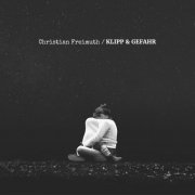 Christian Freimuth - Klipp & Gefahr (2019)