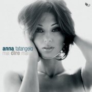 Anna Tatangelo - Mai dire mai (2007)