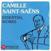 VA - Camille Saint-Saëns: Essential Works (2018)