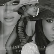 Destiny's Child - Love Songs (2013)