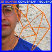 Zé Soares - Conversar Pequeno (2025) Hi-Res
