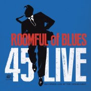 Roomful Of Blues - 45 Live (2013)