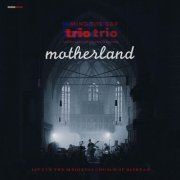 MINDTHEGAP Trio & Flow.Strings Quartet - MOTHERLAND (Live) (2025) Hi-Res
