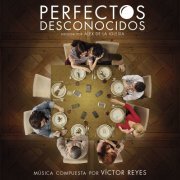 Víctor Reyes - Perfectos Desconocidos (Banda Sonora Original) (2018) [Hi-Res]