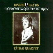 Tátrai Quartet - Haydn: 'Lobkowitz Quartets' Op. 77 (2014)