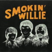 Smokin' Willie - Smokin' Willie (Reissue) (1972/2006) CDRip