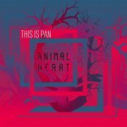 This Is Pan - Animal Heart (2021)