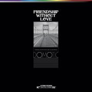 Domotic - Friendship Without Love (2020) [Hi-Res]