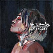 Greta Stanley - Full Grown (2019)