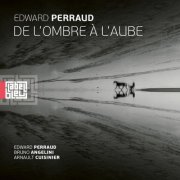 Edward Perraud, Arnault Cuisinier & Bruno Angelini - De l'ombre à l'aube (2024) [Hi-Res]