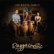 Lnp Roots Family - Raggacoustic (2020)