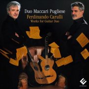 Duo Duo Maccari Pugliese - Ferdinando Carulli: Works for Guitar (2026) [Hi-Res]