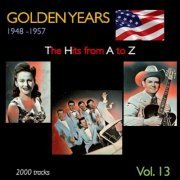 VA - Golden Years 1948-1957 · The Hits from A to Z · , Vol. 13 (2022)