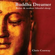 Chris Conway - Buddha Dreamer: Relax and Restore Blissful Sleep (2013)