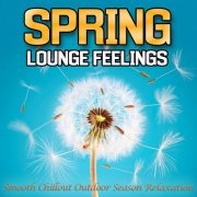 Spring Lounge Feelings (Smooth Chillout Outdoor Season Relaxation) (2015)