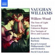 Roderick Williams, Royal Liverpool Philharmonic Choir and Orchestra - Williams: Willow-Wood (2005)