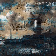 Lubomyr Melnyk - Windmills (2013)