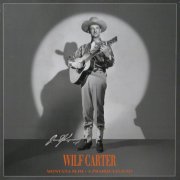 Wilf Carter - Montana Slim - A Prairie Legend (1993)