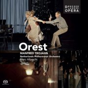 Netherlands Philharmonic Orchestra, Marc Albrecht - Manfred Trojahn: Orest (2013) Hi-Res
