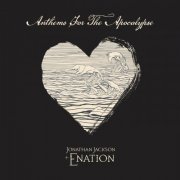 Jonathan Jackson + Enation - Anthems for the Apocalypse (2017)