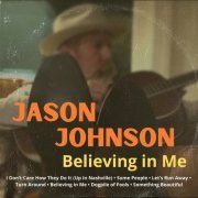 Jason Johnson - Believing In Me (2022)