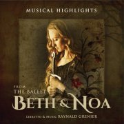 Raynald Grenier - Beth & Noa- The Ballet (2021)