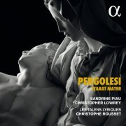 Sandrine Piau, Christopher Lowrey, Les Talens Lyriques, Christophe Rousset - Pergolesi: Stabat Mater (2020) [Hi-Res]