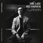 Piotr Kowal, Penderecki Academy Press - The Late Beethoven (Piano Sonatas op. 101 · 106 · 109 · 110 · 111) (2026) [Hi-Res]
