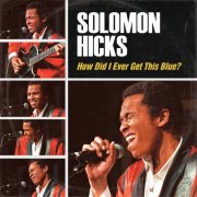 King Solomon Hicks - How Did I Ever Get This Blue (2026) [Hi-Res]