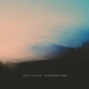 Jose Vizcaino - Disconnection (2019)