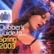 VA - Ministry Of Sound - Clubber's Guide To... Spring 2003 (2003)