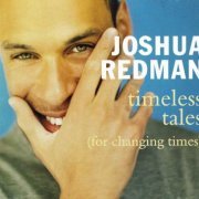 Joshua Redman - Timeless Tales (1998)