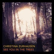 Christina Zurhausen - See You in the Trees (2023)