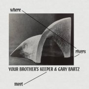 Your Brother's Keeper & Gary Bartz - Where Rivers Meet (2026) [Hi-Res]